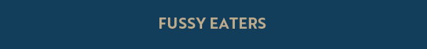 Fussy Eaters